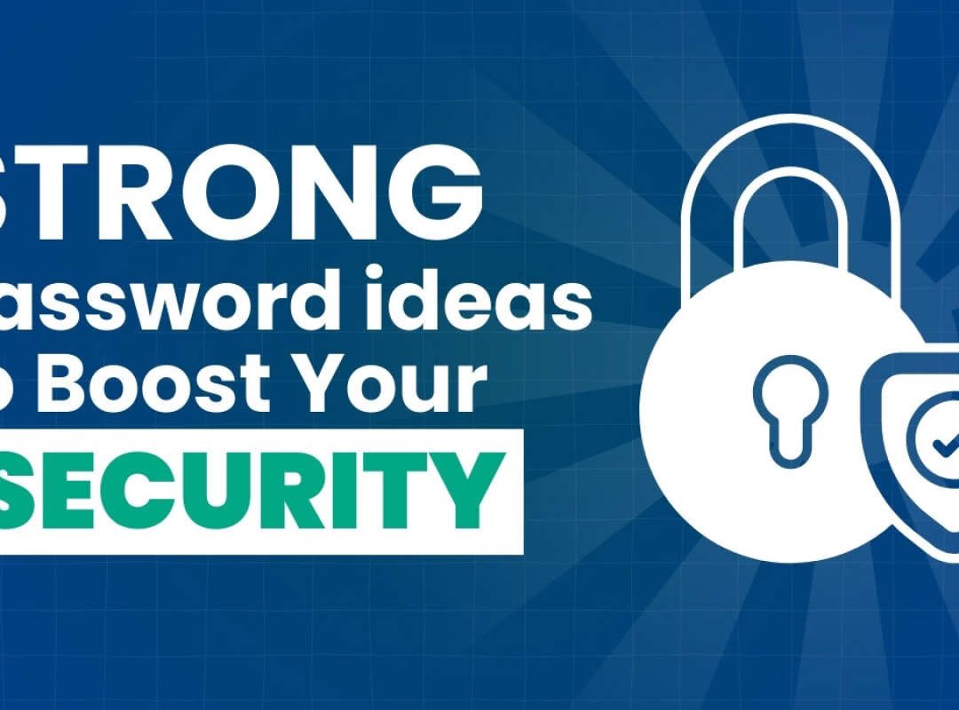 Strong Password Ideas to Boost Your Security